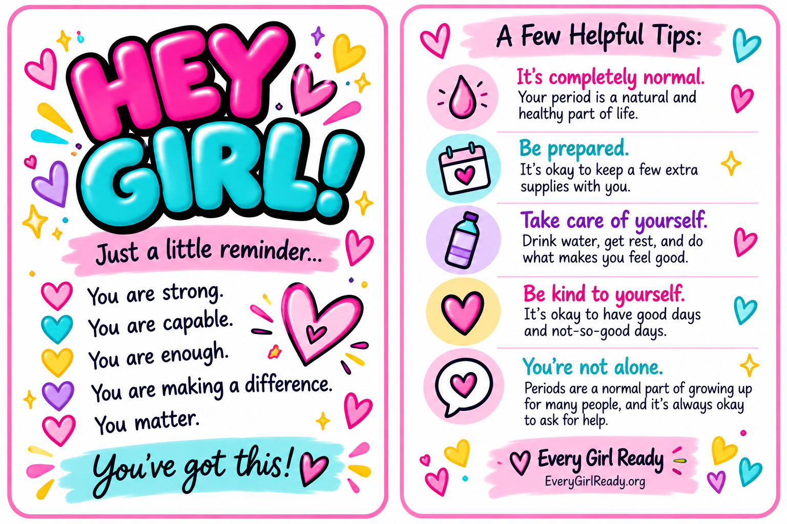 The front of our encouragement card: HEY GIRL! Just a little reminder... You are strong. You are capable. You are enough. You are making a difference. You matter. You’ve got this!